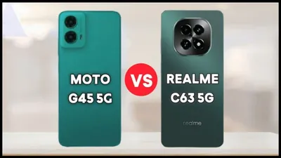 motorola g45 5g vs realme c63 5g  जानें कौन सा स्मार्टफोन है ज्यादा किफायती और पावरफुल 